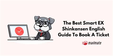 The Best Smart EX Shinkansen English Guide To Book A Ticket